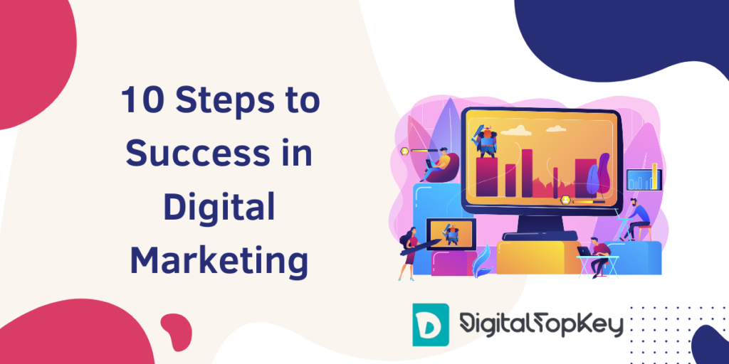 10 Steps to Success in Digital Marketing
